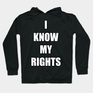 I know my Rights Hoodie